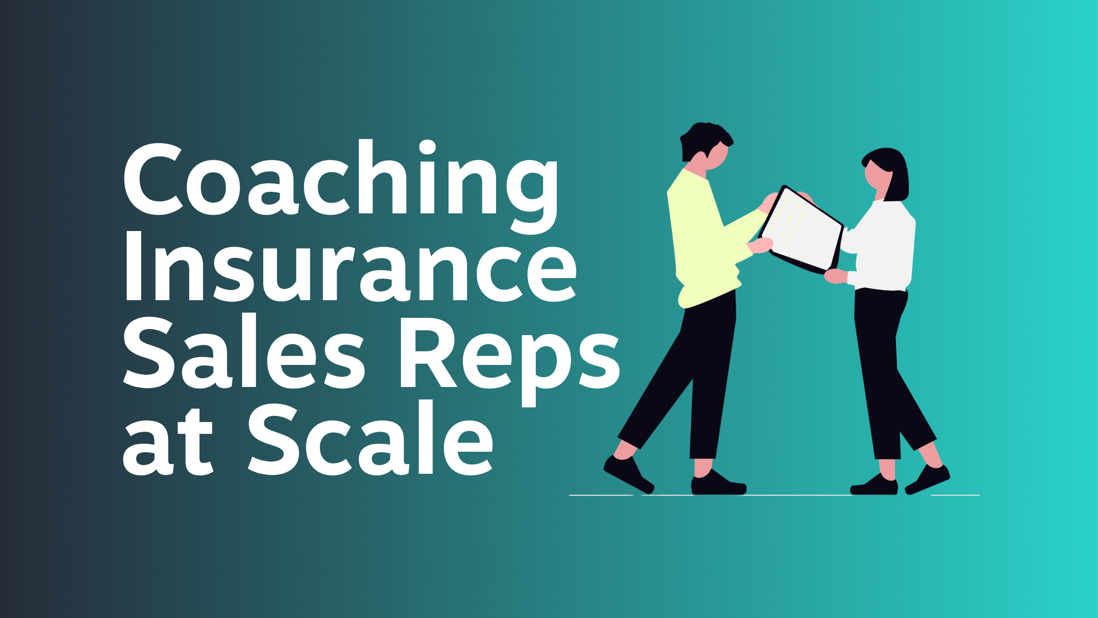 A Practical Guide to Coaching Insurance Sales Reps at Scale